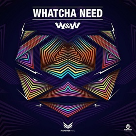 W&W - WHATCHA NEED